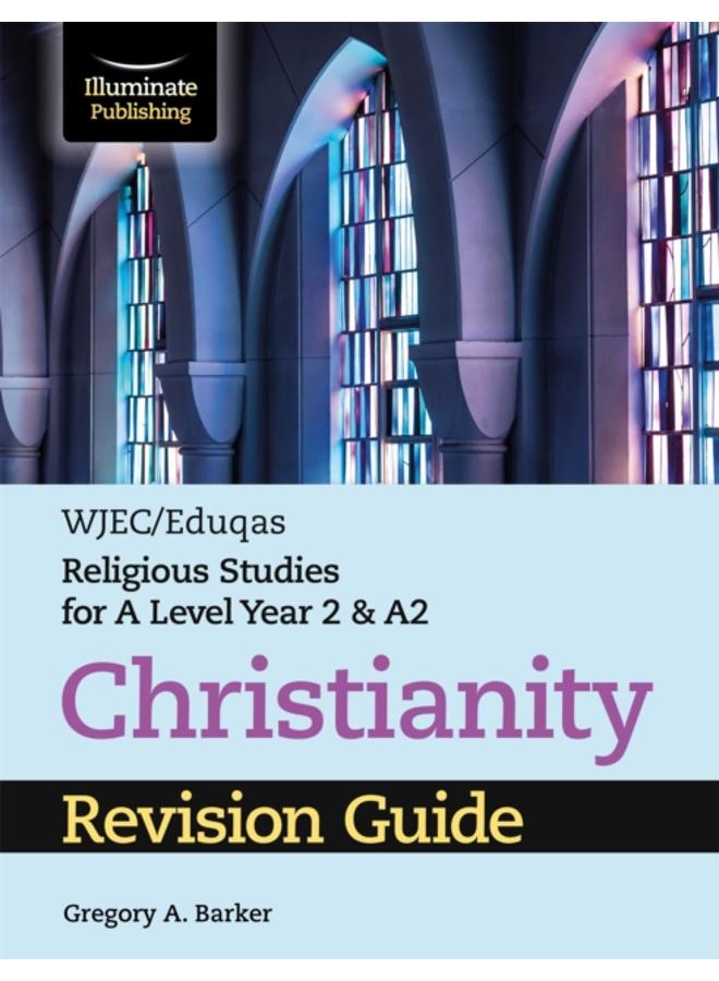 WJEC/Eduqas Religious Studies for A Level Year 2 & A2 - Christianity Revision Guide 