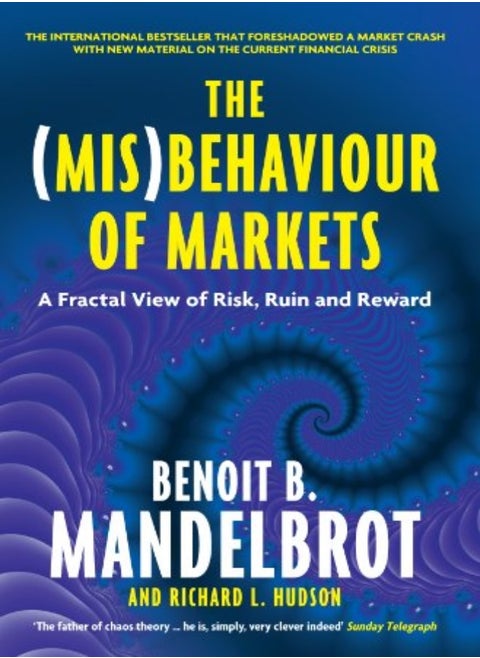 The (Mis)Behaviour Of Markets: A Fractal View Of Risk, Ruin And Reward