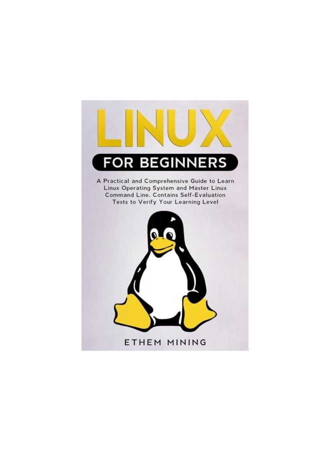 Linux For Beginners A Practical And Comprehensive Guide To Learn Linux Operating System And Master