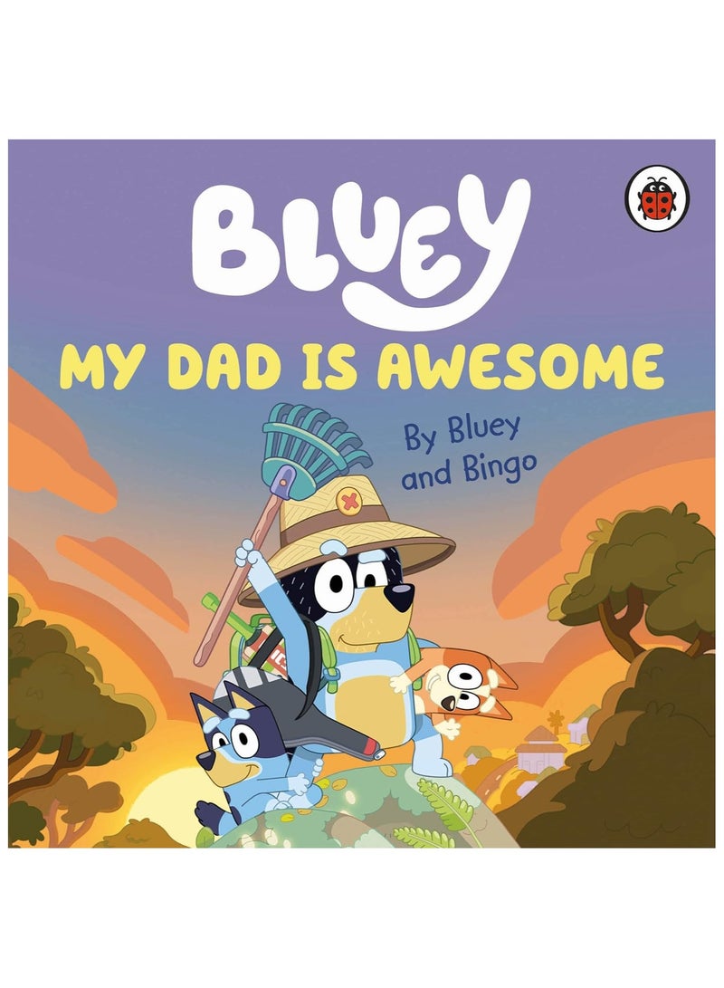 Bluey: My Dad Is Awesome