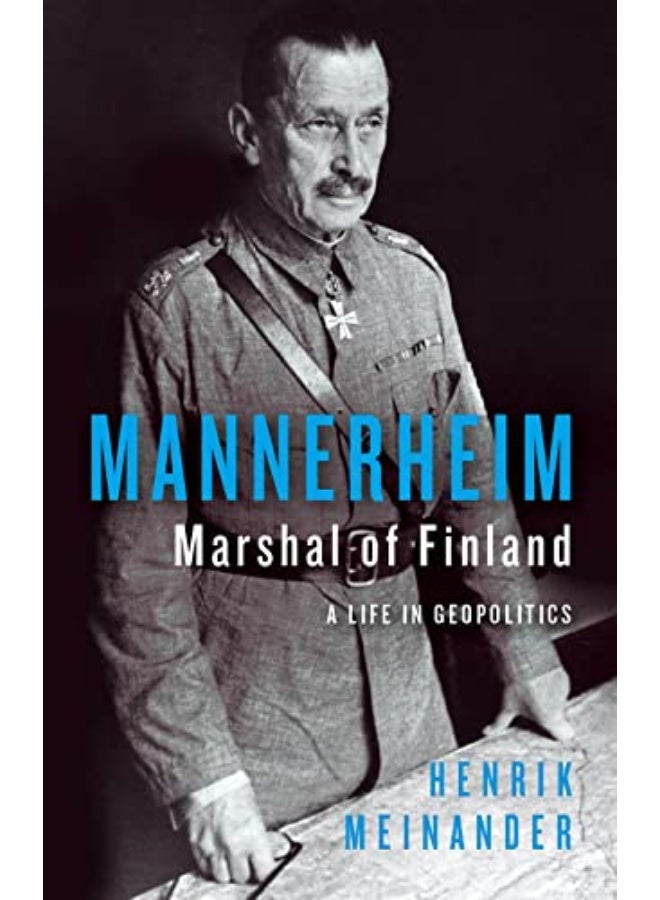 Mannerheim Marshal Of Finland By Henrik Meinander Hardcover