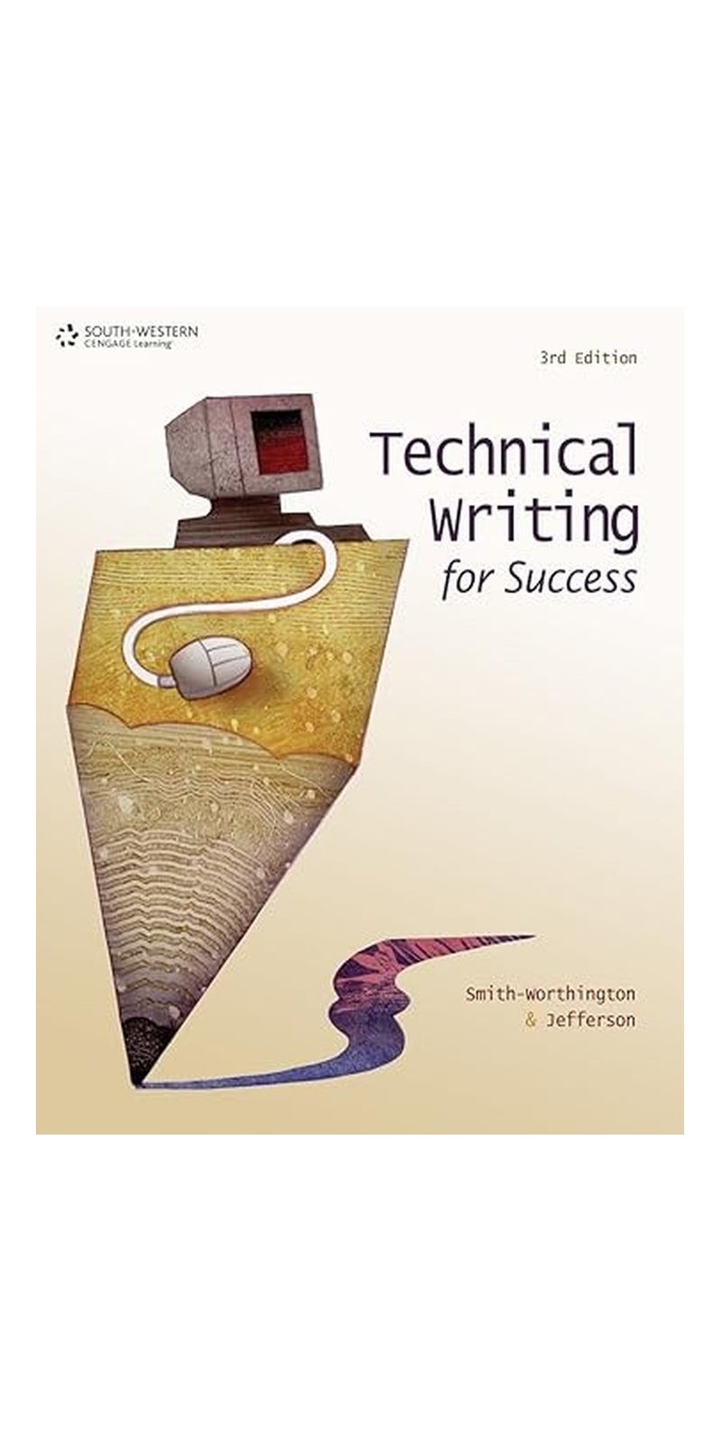 Technical writing for success | Authored by Darlene Smith-Worthington | Paperback | 3rd ed | Published by South-Western, Cengage Learning