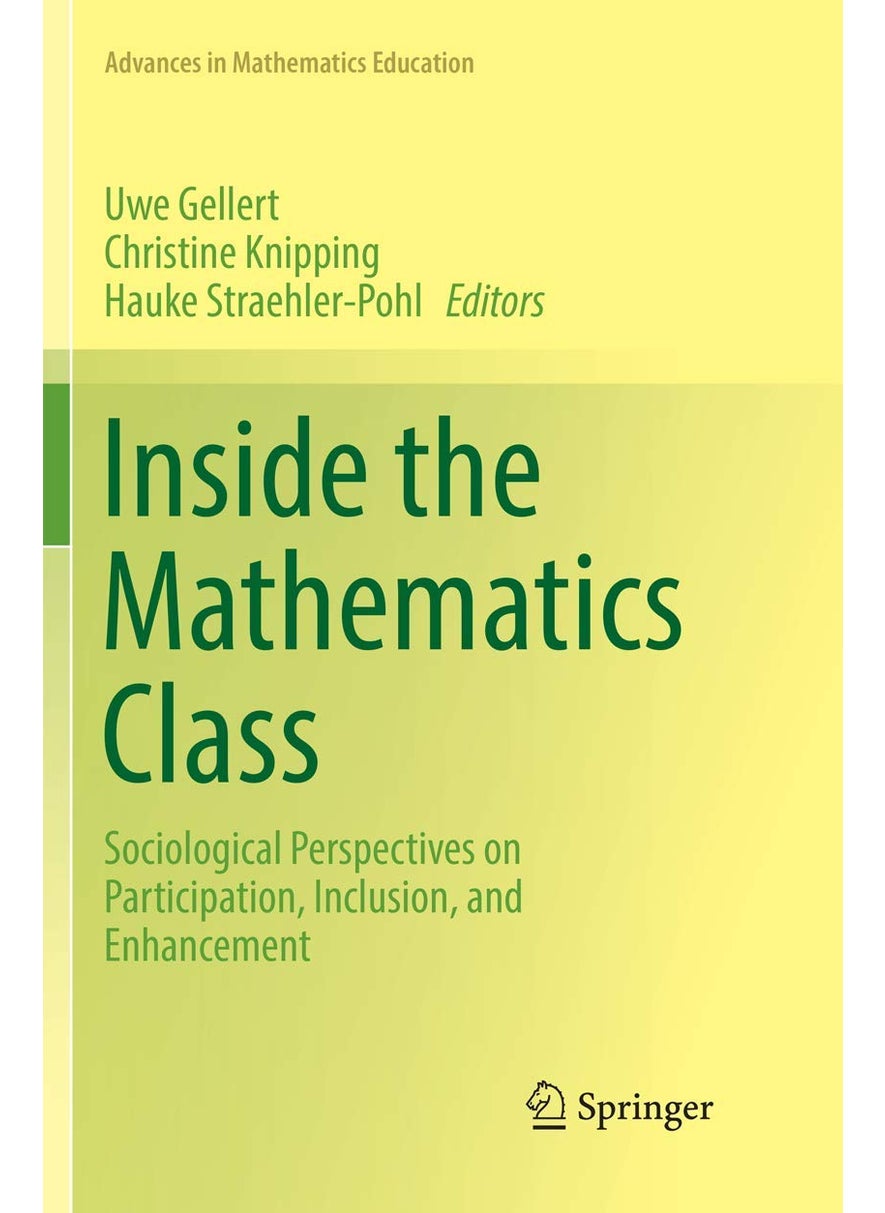 Inside the Mathematics Class: Sociological Perspectives on Participation, Inclusion, and Enhancement 