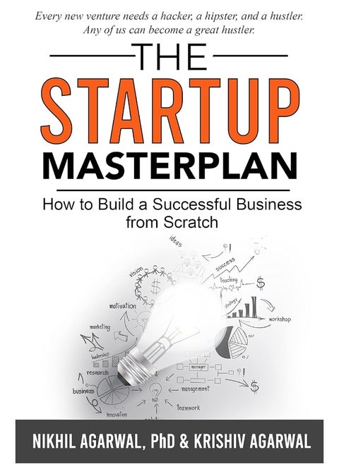 The StartUp Masterplan: How to Build a Successful Business from Scratch