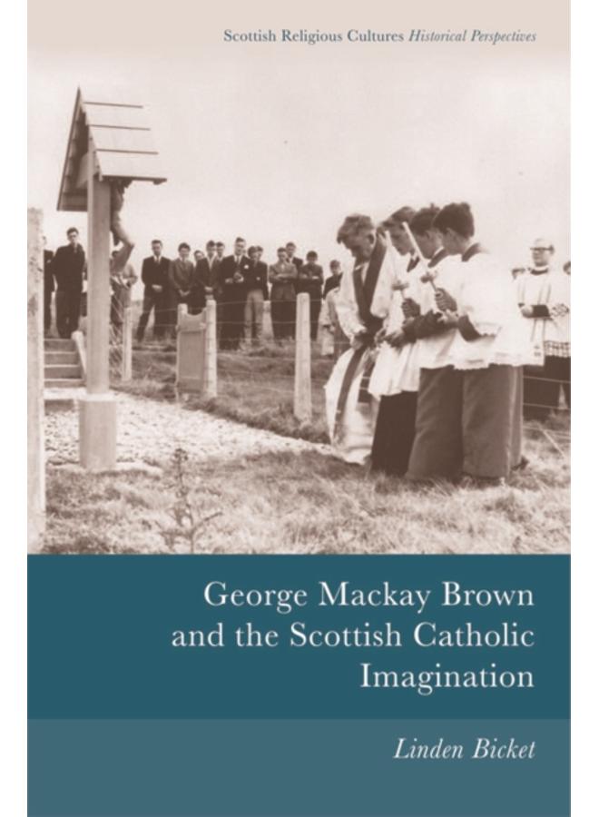 George Mackay Brown and the Scottish Catholic Imagination 