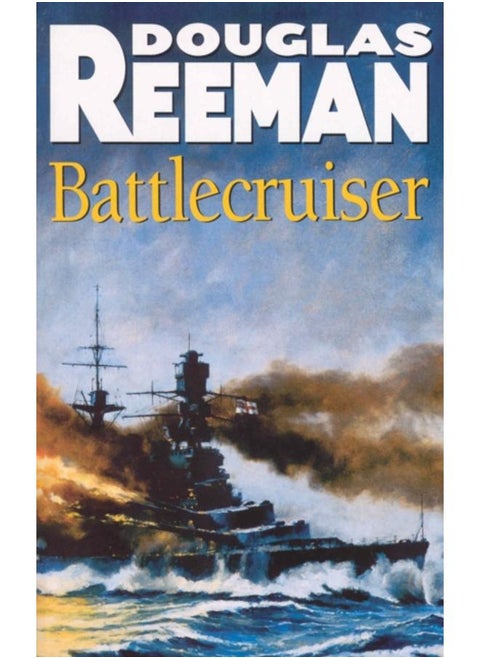 Battlecruiser : an adrenaline-fuelled, all-action naval adventure from the master storyteller of the sea