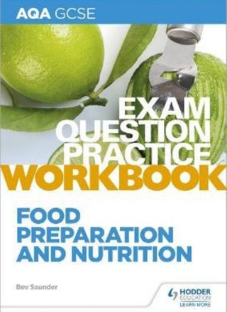 AQA GCSE Food Preparation and Nutrition Exam Question Practice Workbook Saunder Bev - pzsku/Z7F88938FEA555482BB86Z/45/_/1659012906/5a1c64f2-c1d3-40ca-974c-5d4076f685b1