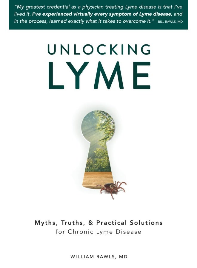 Unlocking Lyme: Myths, Truths, and Practical Solutions for Chronic Lyme Disease  - Image 1