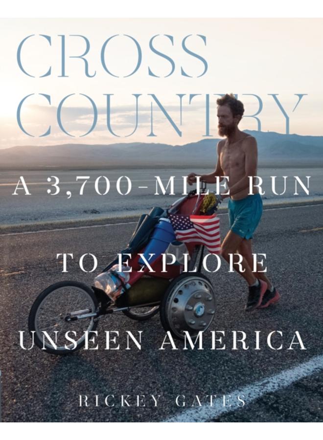 Cross Country : A 3,700-Mile Run to Explore Unseen America 