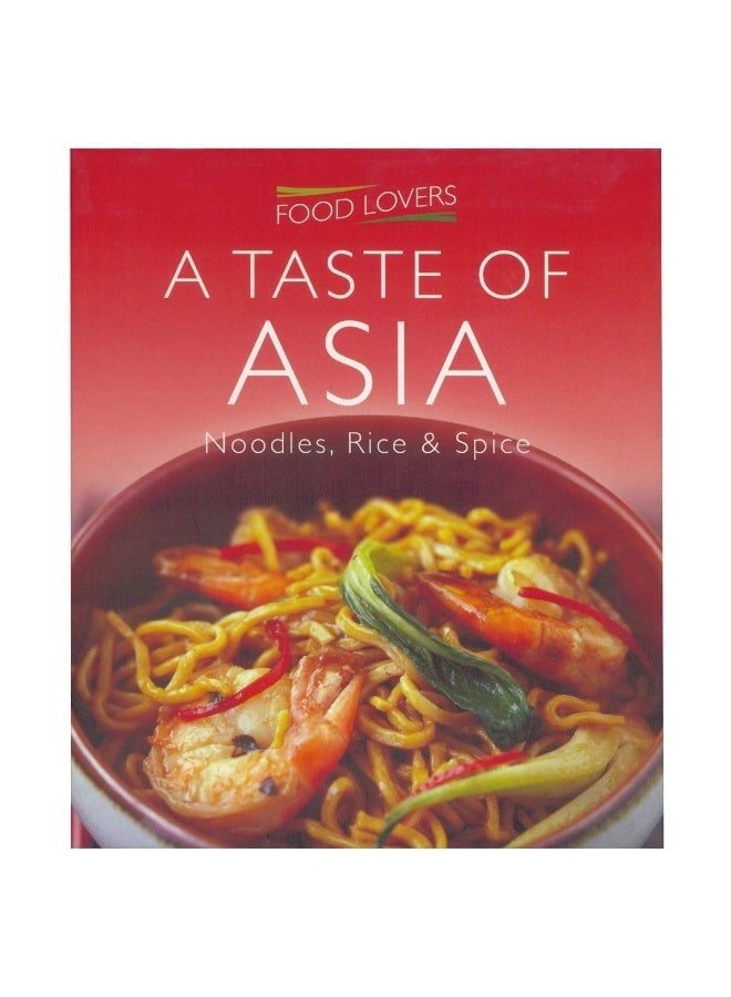 Taste of Asia: Noodles, Rice and Spice