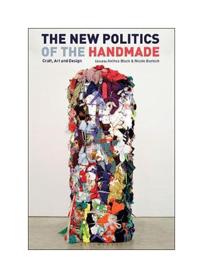 The New Politics Of The Handmade: Craft, Art And Design