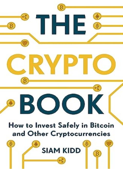 The Crypto Book How To Invest Safely In Bitcoin And Other Cryptocurrencies by Kidd, Siam Paperback
