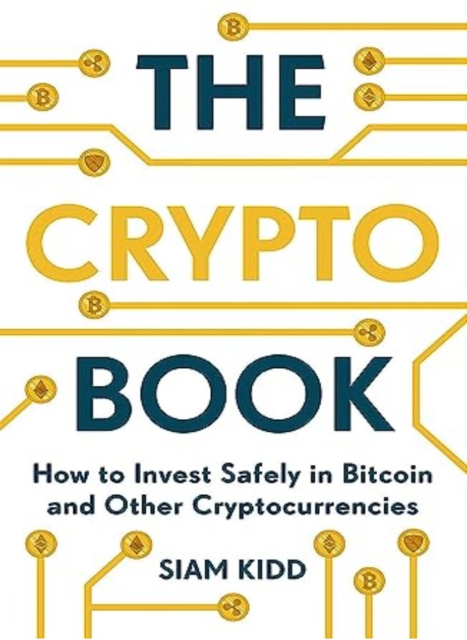 The Crypto Book How To Invest Safely In Bitcoin And Other Cryptocurrencies by Kidd, Siam Paperback