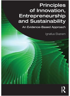 Principles of Innovation, Entrepreneurship and Sustainability: An Evidence-Based Approach - pzsku/Z7F91FB3D87D7FC3D0A43Z/45/_/1740557340/391886e7-43d0-4489-8ca2-52ccc3e0569a