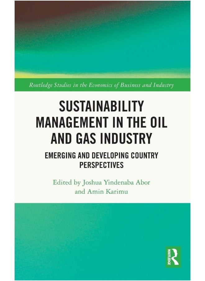 Sustainability Management in the Oil and Gas Industry: Emerging and Developing Country Perspectives 
