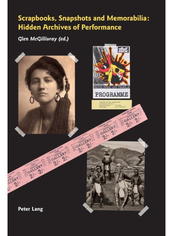 Scrapbooks, Snapshots and Memorabilia : Hidden Archives of Performance