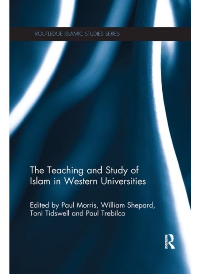 The Teaching and Study of Islam in Western Universities - Paperback