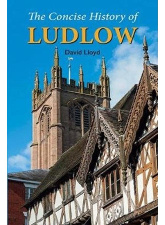 The Concise History of Ludlow 