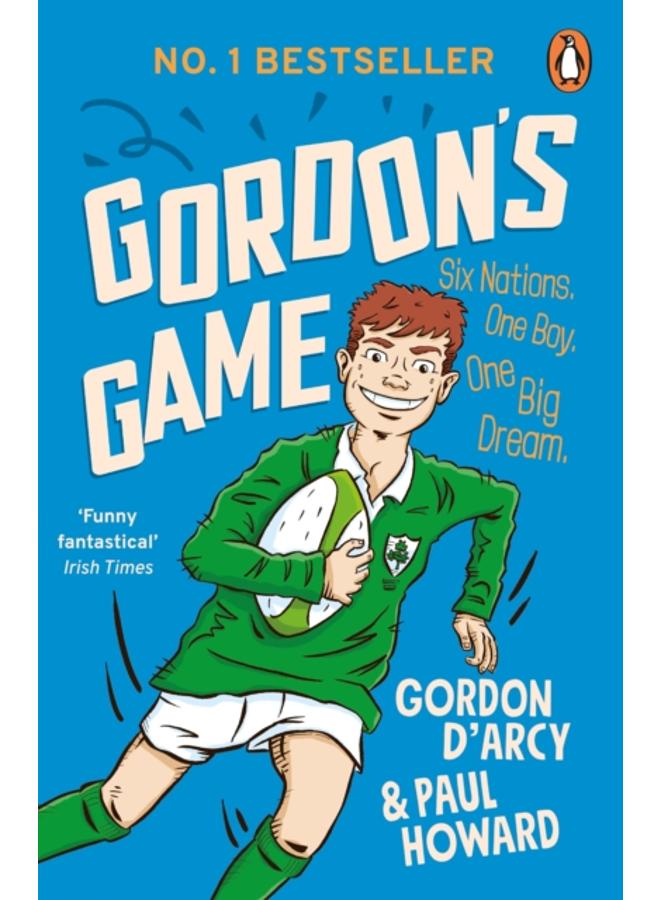 Gordon's Game : The hilarious rugby adventure book for children aged 9-12 who love sport 