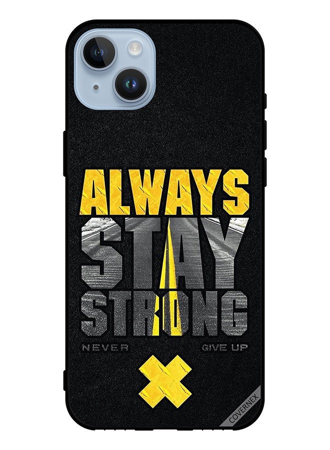 Covernex Protective Case Cover For Apple iPhone 14 Plus Always Stay Strong - Image 1