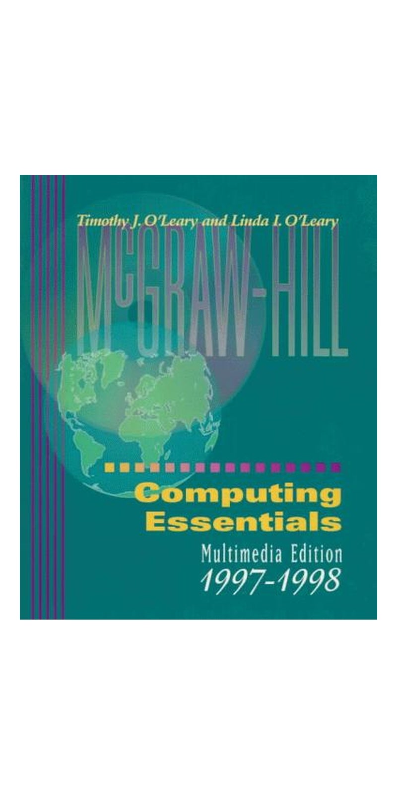 Computing Essentials 1997-1998 | Authored by Timothy J. O'Leary | Paperback | 3rd CD-Rom edition | Published by Mcgraw-Hill College