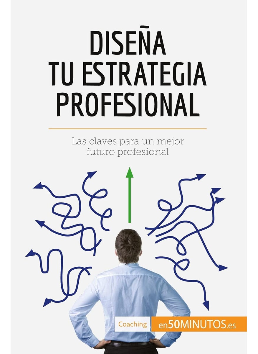 Diseña tu estrategia profesional: Las claves para un mejor futuro profesional  - Image 1