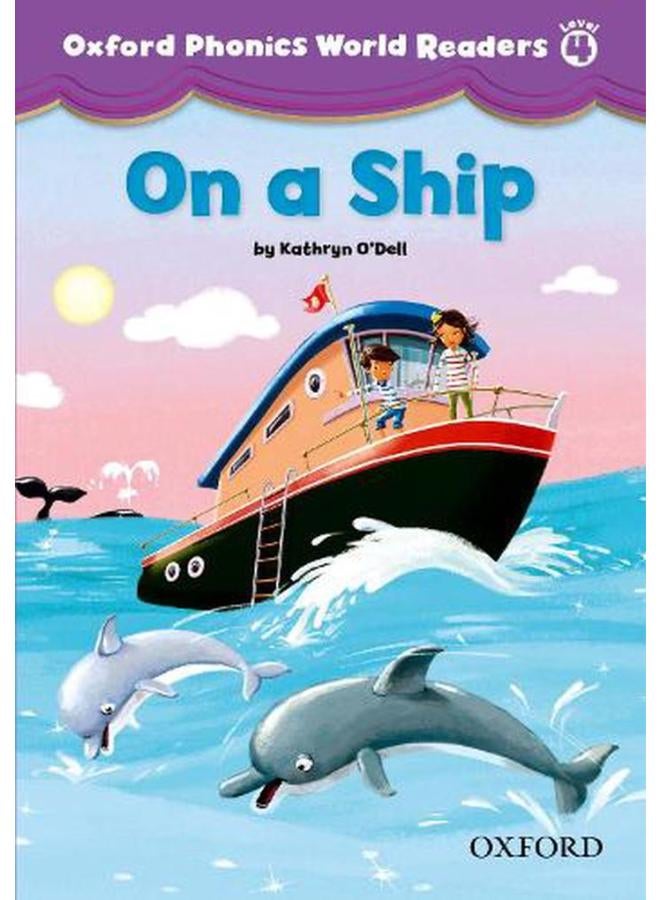 Oxford Phonics World Readers  Level 4  On a Ship  Ed   1