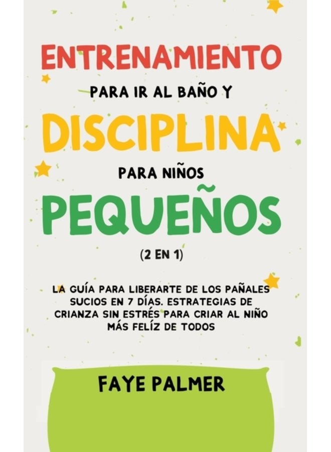 Crianza Positiva y Disciplina Libre de Culpa 2 en 1 Como criar a un nino feliz y Emocionalmente Saludable usando estrategias probadas amor incondicional y disciplina sin culpas - Hardback