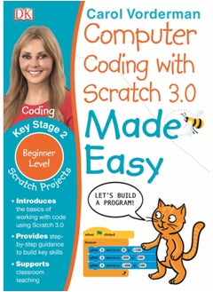 Computer Coding with Scratch 3.0 Made Easy, Ages 7-11 (Key Stage 2) : Beginner Level Computer Coding Exercises 