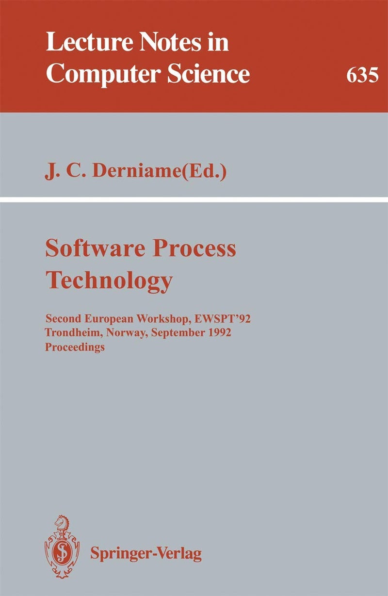 Software Process Technology: Second European Workshop, EWSPT '92, Trondheim, Norway, September 7-8, 1992. Proceedings 