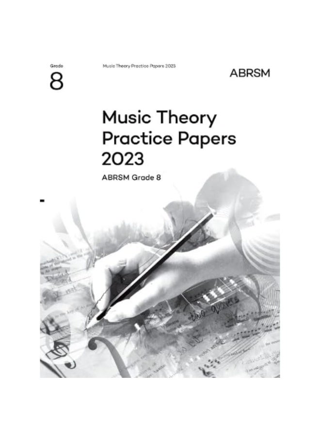 Music Theory Practice Papers 2023, ABRSM Grade 8 (Theory of Music Exam papers & answers (Abrsm))