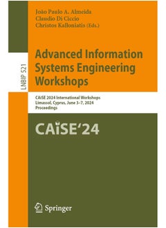 Advanced Information Systems Engineering Workshops: CAiSE 2024 International Workshops, Limassol, Cyprus, June 3–7, 2024, Proceedings 