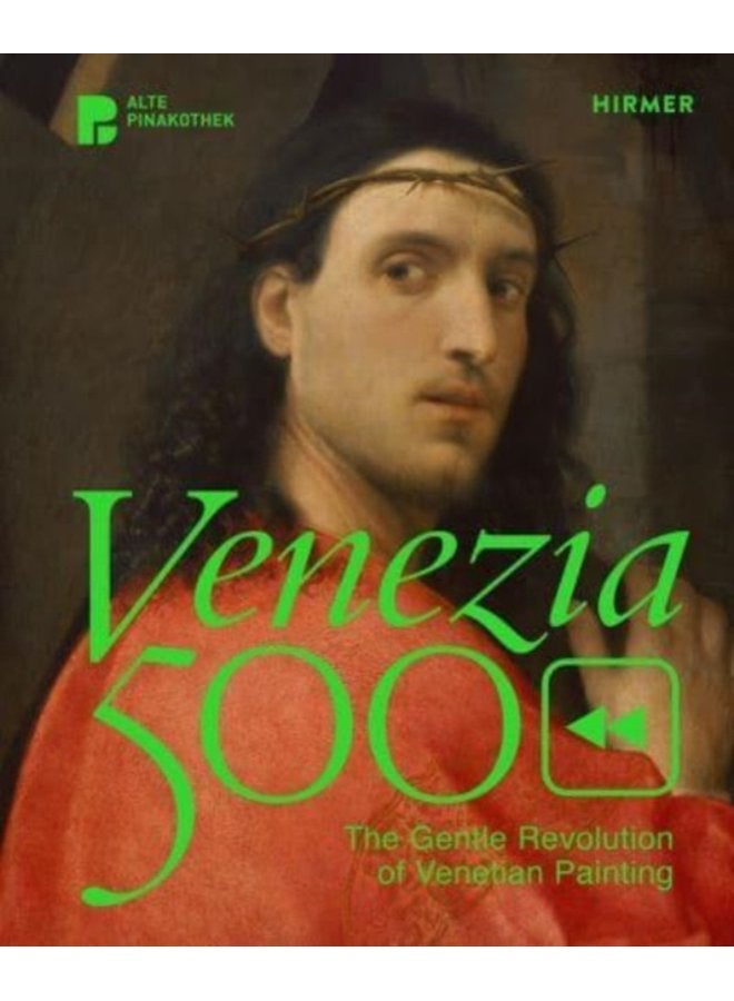 Venezia 500 The Gentle Revolution of Venetian Painting - Paperback