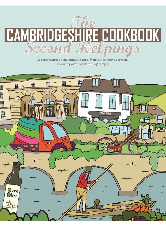 The Cambridgeshire Cookbook Second Helpings: A celebration of the amazing food and drink on our doorstep. 