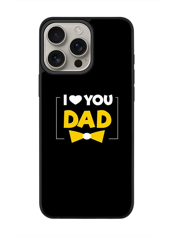 Stylizedd For iPhone 16 Pro Max Case [Compatible with MagSafe] Slim Magnetic cover Phone Case iPhone 16 Pro Max -I Loveyou Dad - Image 1