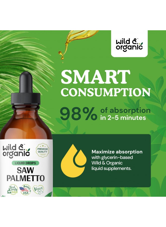 Wild & Organic Wild & Organic Saw Palmetto Tincture - Saw Palmetto Liquid Extract Supplement for Men & Women - Saw Palmetto Powder Based Drops - Vegan, Alcohol Free - 4 fl oz  - Image 3