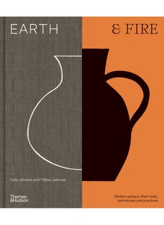 Earth & Fire: Modern potters, their tools, techniques and practi