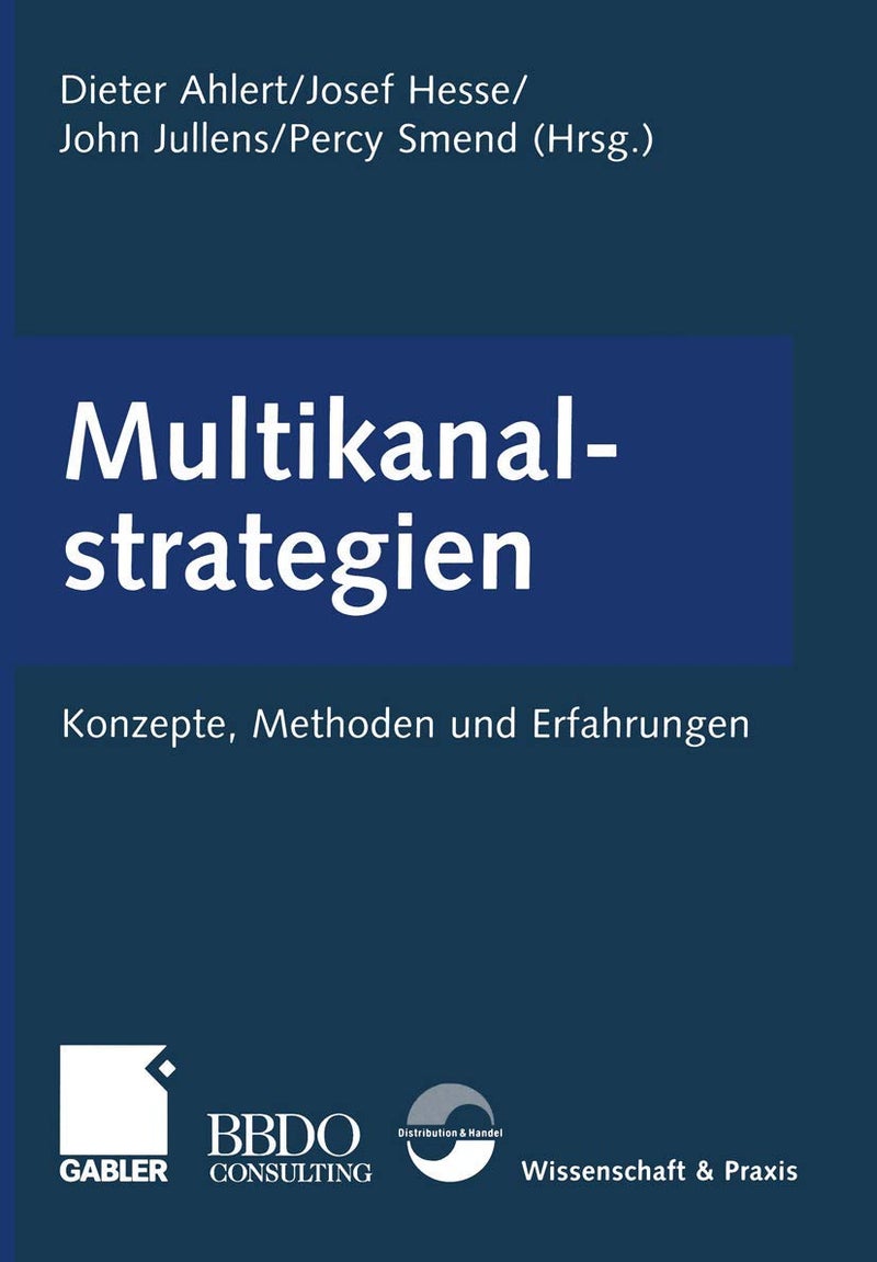 Multikanalstrategien: Konzepte, Methoden und Erfahrungen