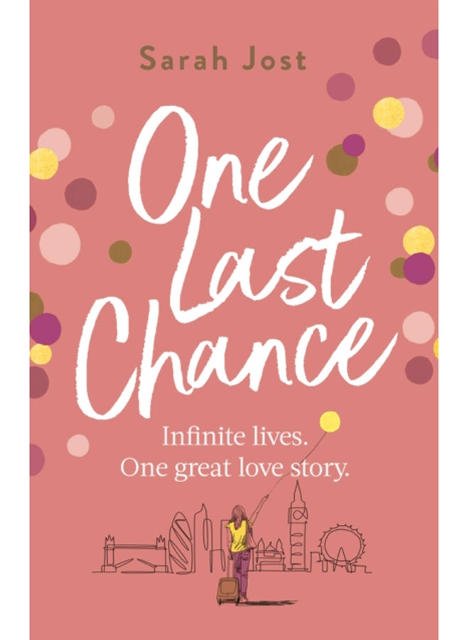 One Last Chance : The most heartbreaking, uplifting love story you'll read this year 