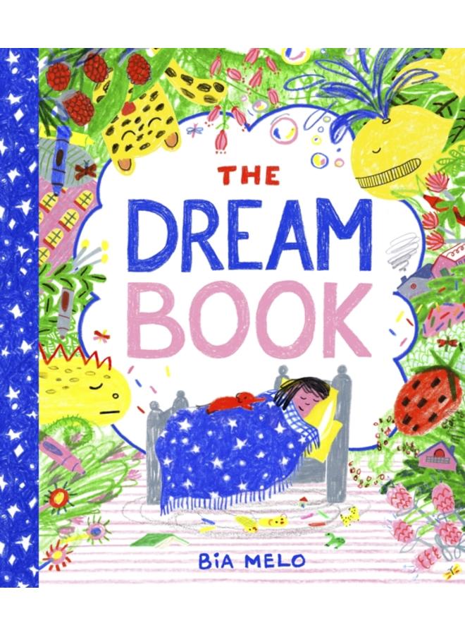 The Dream Book : A bedtime adventure about dream journalling for the very young! 