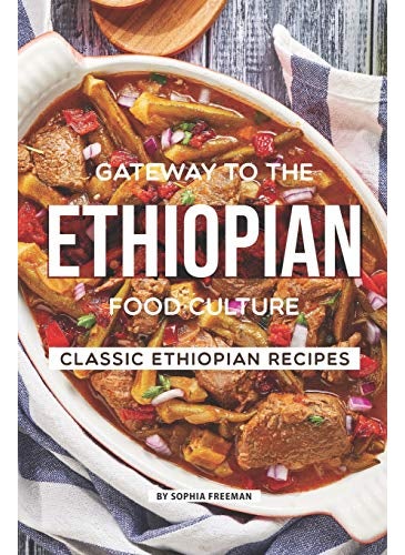 Gateway to the Ethiopian Food Culture: Classic Ethiopian Recipes  - Image 2