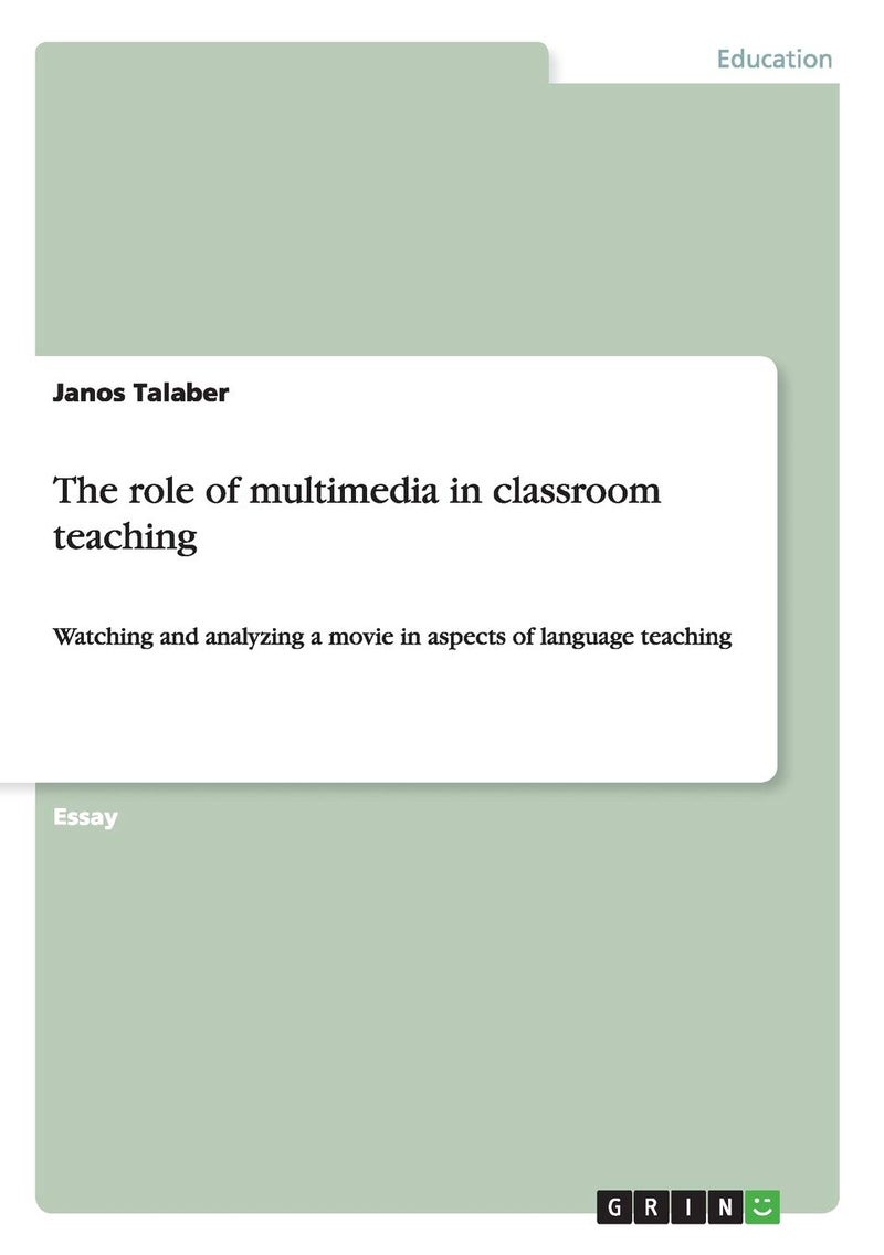 The role of multimedia in classroom teaching: Watching and analyzing a movie in aspects of language teaching