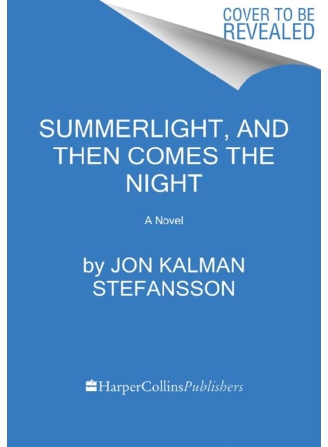 Summer Light, and Then Comes the Night : A Novel 