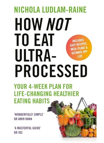 How Not To Eat Ultraprocessed