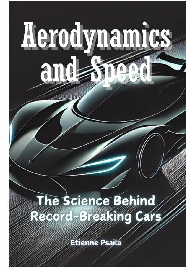 Aerodynamics and Speed: The Science Behind Record-Breaking Cars  - Image 1