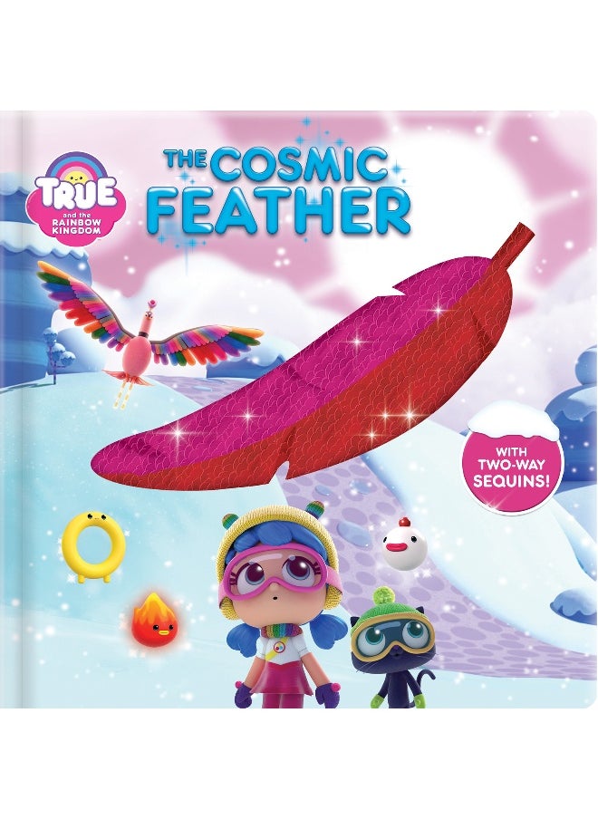 True and the Rainbow Kingdom: The Cosmic Feather 