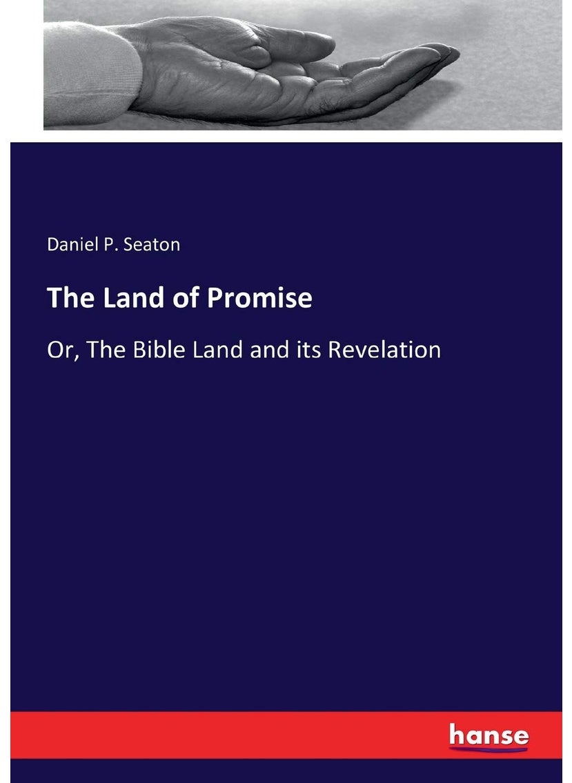 The Land of Promise: Or, The Bible Land and its Revelation  - Image 1