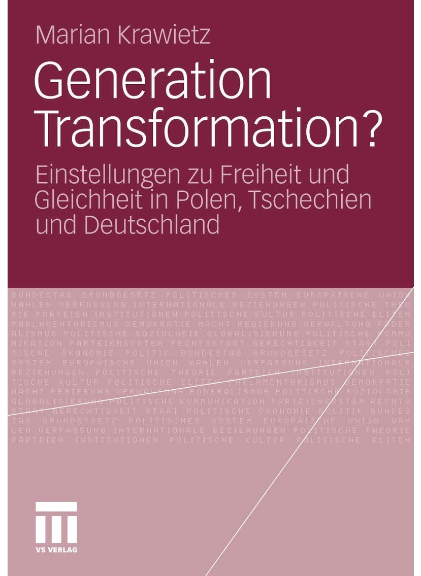 Generation Transformation?: Einstellungen zu Freiheit und Gleichheit in Polen, Tschechien und Deutschland 