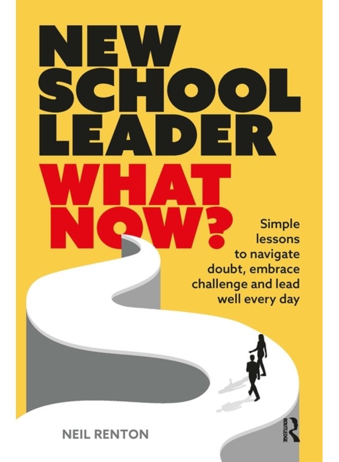 New School Leader What Now Simple lessons to navigate doubt embrace challenge and lead well every day - Paperback