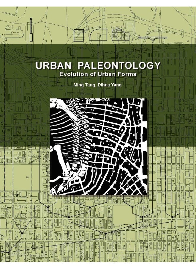 Urban Paleontology: Evolution of Urban Forms 